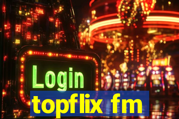 topflix fm